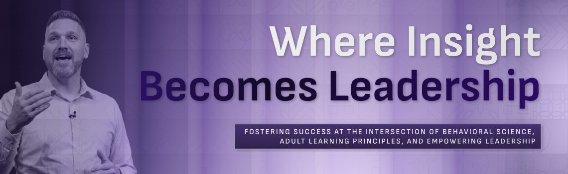 Where insight becomes leadership: fostering success at the intersection of behavioral science, adult learning principles, and empowering leadership